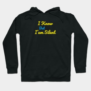 I know But i am silent Hoodie